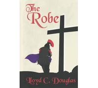 The Robe: The Story of the Soldier Who Tossed for Christ's Robe and Won