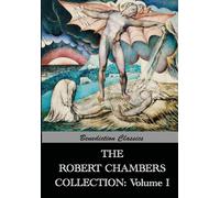 The Robert Chambers Collection: Volume I. The King in Yellow and Other Wor...