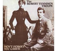 THE ROBERT TENNISON TROUPE - DONT FORGET YOU CARED(paper-sleeve)(ltd.)