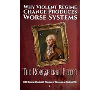 The Robespierre Effect: Why Violent Regime Change Produces Worse Systems