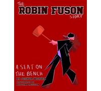 The Robin Fuson Story: A Seat on the Bench