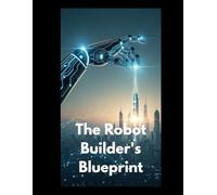The Robot Builder's Blueprint: From Code to Autonomy with ROS 2