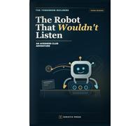 The Robot That Wouldn't Listen: An Aveniers Club Adventure