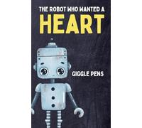 The Robot Who Wanted a Heart: 1