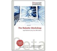 The Robotic Workshop: Lego Mindstorms, Big Trak, HERO (Robot)