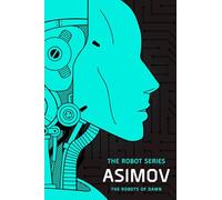 The Robots of Dawn: The Robot Series: 4
