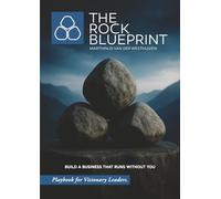 The Rock Blueprint: The System That Makes Companies Unshakable.