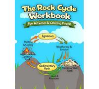 The Rock Cycle Workbook for Kids: Fun Science Activities to Learn Igneous, Sedimentary, and Metamorphic Rock