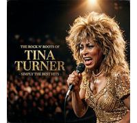 Tina Turner The Rock N' Roots of Tina Turner (Vinyl LP) (PRESALE 29/05/2026)