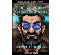 The Rock of Eternity: The Challenger Papers