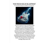 THE ROCK-SOLID BLUEPRINT: The Powerball Strategy for Confident, Controlled Play