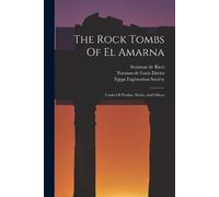 The Rock Tombs Of El Amarna (Tascabile)