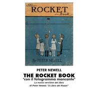 THE ROCKET BOOK "con il fotogramma mancante": La nuova versione del libro di Peter Newell "Il Libro del Razzo"