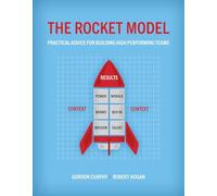 The Rocket Model: Practical Advice for Building High Performing Teams
