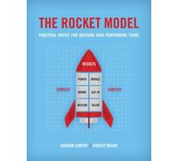 The Rocket Model: Practical Advice for Building High Performing Teams by Gordon Curphy (2012-04-26)
