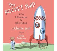 The Rocket Ship: A fun introduction to self reliance