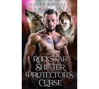 The Rockstar Shifter Protector's Curse: A Fated Mates Wolf Shifter Paranormal Romance