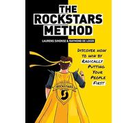 The Rockstars Method: Discover How to Win by Radically Putting Your People First