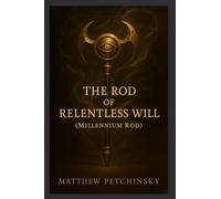 The Rod of Relentless Will (Millennium Rod)
