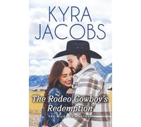 The Rodeo Cowboy's Redemption: A friends-to-lovers cowboy romance