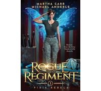 The Rogue Regiment: Pixie Rebels Book One: 1