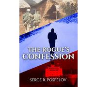 THE ROGUE’S CONFESSION: All people are fictional, All events are real.