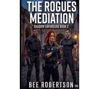 The Rogue's Mediation: Shadow Enforcers Book 2
