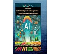 The Role of Artificial Intelligence in Indian Agriculture (Copertina rigida)