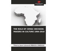 THE ROLE OF CEMAC DECISION-MAKERS IN CULTURE 1994-2010