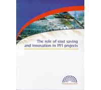 The Role of Cost Saving and Innovation in PFI Projects (Tascabile)