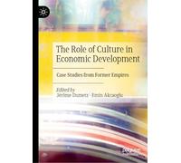 The Role of Culture in Economic Development: Case Studies from Former Empires