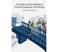 The Role of Face Validity in Second Language Test Design