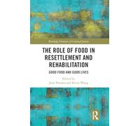 The Role of Food in Resettlement and Rehabilitation: Good Food and Good Lives