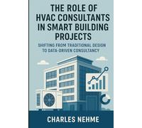 The Role of HVAC Consultants in Smart Building Projects: Shifting from traditional design to data-driven consultancy.