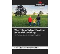 The role of identification in model building: The Psychosoma in Psychoanalysis 2nd Edition