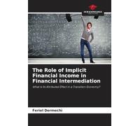 The Role of Implicit Financial Income in Financial Intermediation: What Is Its Attributed Effect in a Transition Economy?