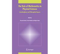 The Role Of Mathematics In Physical Sciences: Interdisciplinary And Philosophical Aspects