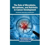 The Role of Microbiota, Microbiome, and Nutrients in Cancer Development