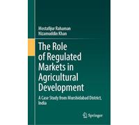 The Role of Regulated Markets in Agricultural Development: A Case Study from Murshidabad District, India