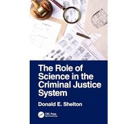 The Role of Science in the Criminal Justice System