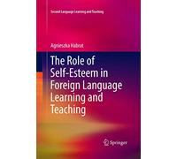 The Role of Self-Esteem in Foreign Language Learning and Teaching