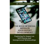 The Role of Social Media in Adolescent Development (Tascabile)