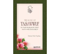 The Role of Tasawwuf in the Muslim's Test with his own self