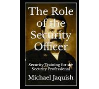 The Role of the Security Officer: Security Training for the Security Professional