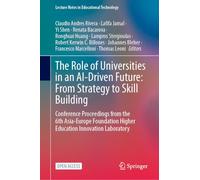 The Role of Universities in an AI-Driven Future: From Strategy to Skill Building: Conference Proceedings from the 6th Asia-Europe Foundation Higher Education Innovation Laboratory