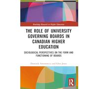 The Role of University Governing Boards in Canadian Higher Education: Sociological Perspectives on the Form and Functioning of Boards