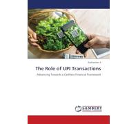 The Role of UPI Transactions: Advancing Towards a Cashless Financial Framework
