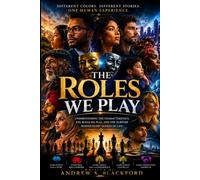 THE ROLES WE PLAY: The Human Script Different faces and the Roles we play