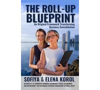 The Roll-Up Blueprint: An Original Framework Transforming Business Consolidation