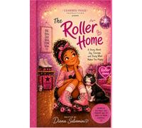 The Roller Home: A story about joy, courage and doing what makes you happy.